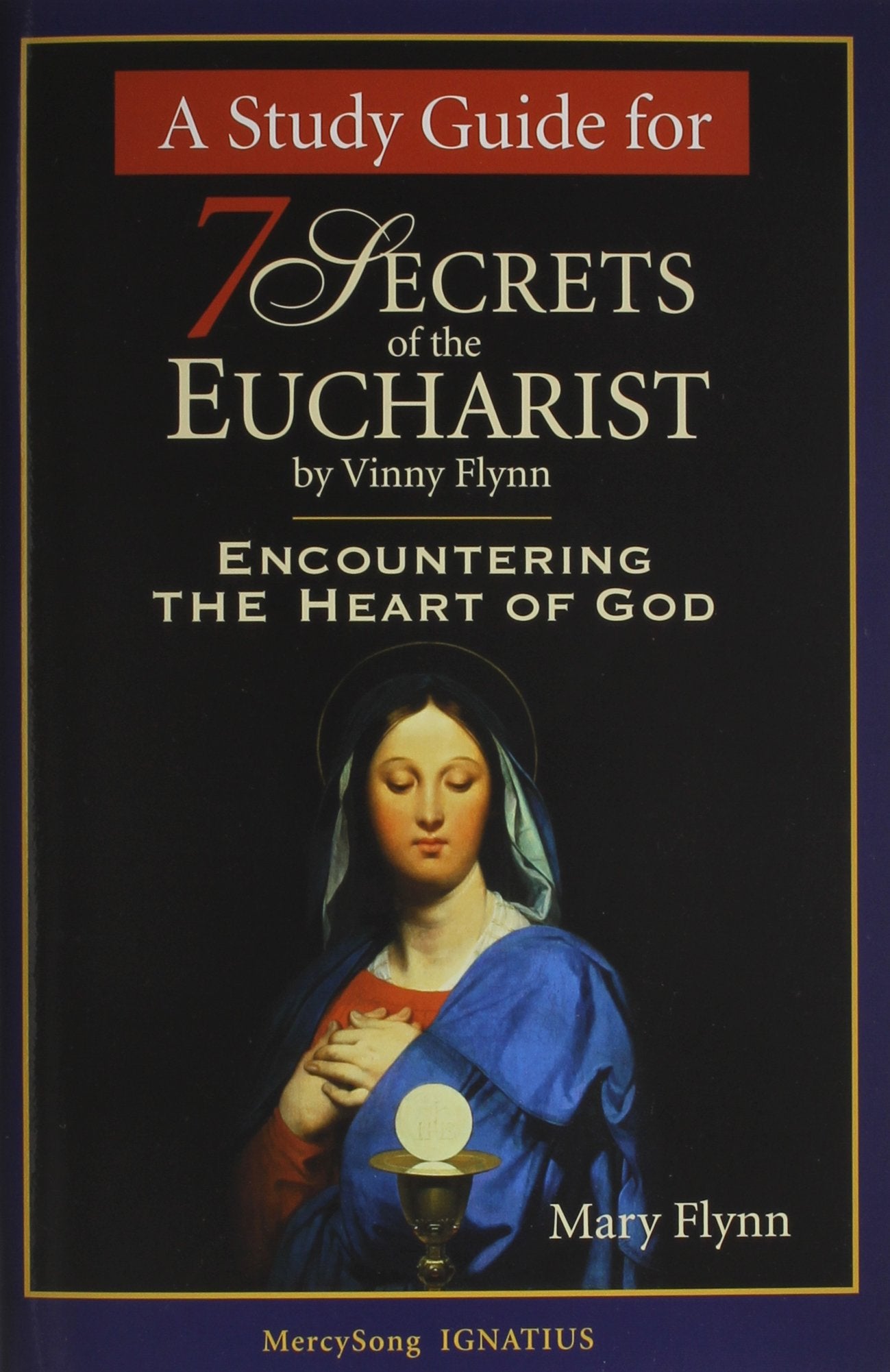 A Study Guide for 7 Secrets of the Eucharist: Encountering the Heart of God,Used