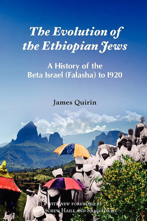 The Evolution Of The Ethiopian Jews: A History Of The Beta Israel (Falasha) To I920,Used
