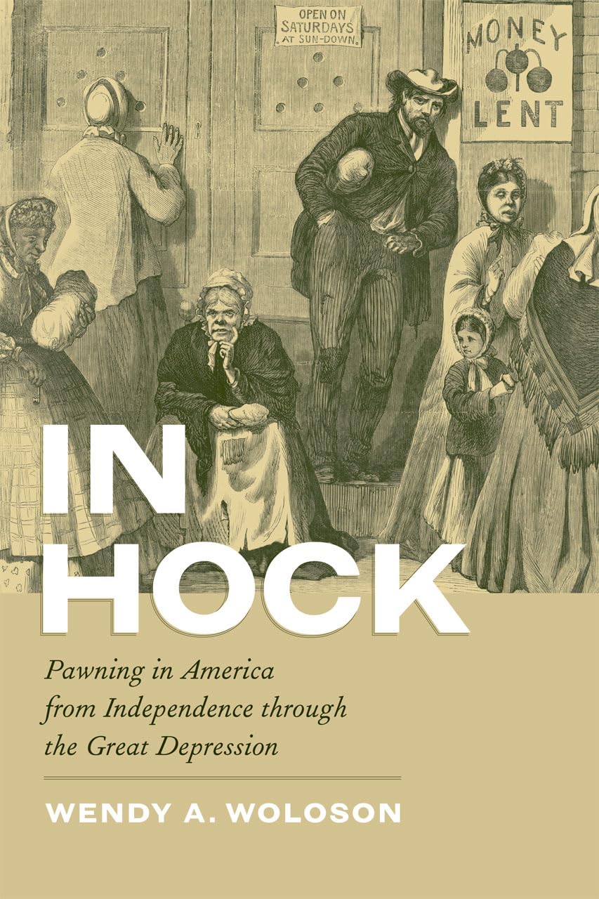 In Hock: Pawning in America from Independence through the Great Depression,Used
