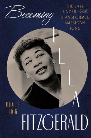 Becoming Ella Fitzgerald: The Jazz Singer Who Transformed American Song,Used