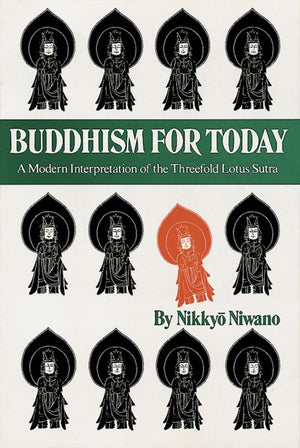 Buddhism for Today: A Modern Interpretation of the Threefold Lotus Sutra,Used