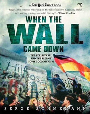 New York Times When the Wall Came Down: The Berlin Wall and the Fall of Soviet Communism (New York Times Books),Used