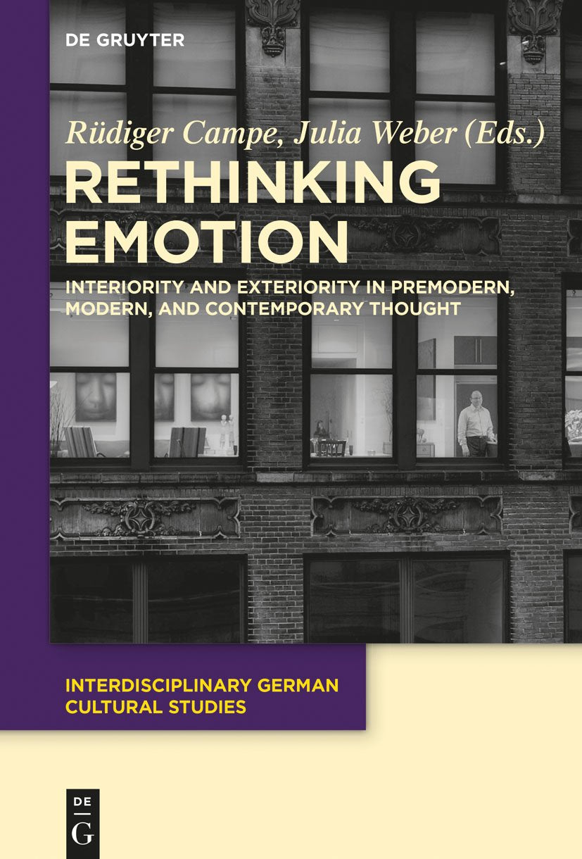 Rethinking Emotion: Interiority And Exteriority In Premodern, Modern, And Contemporary Thought (Interdisciplinary German Cultura,Used