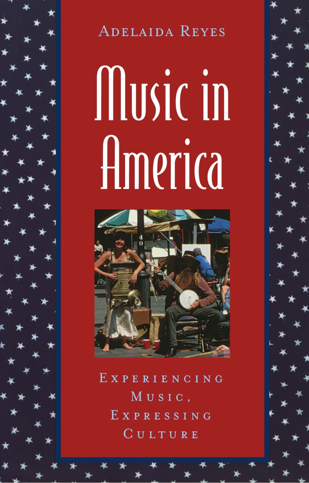Music In America: Experiencing Music, Expressing Culture (Global Music Series)