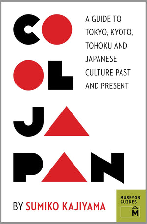Cool Japan: A Guide to Tokyo, Kyoto, Tohoku and Japanese Culture Past and Present (Museyon Guides),Used