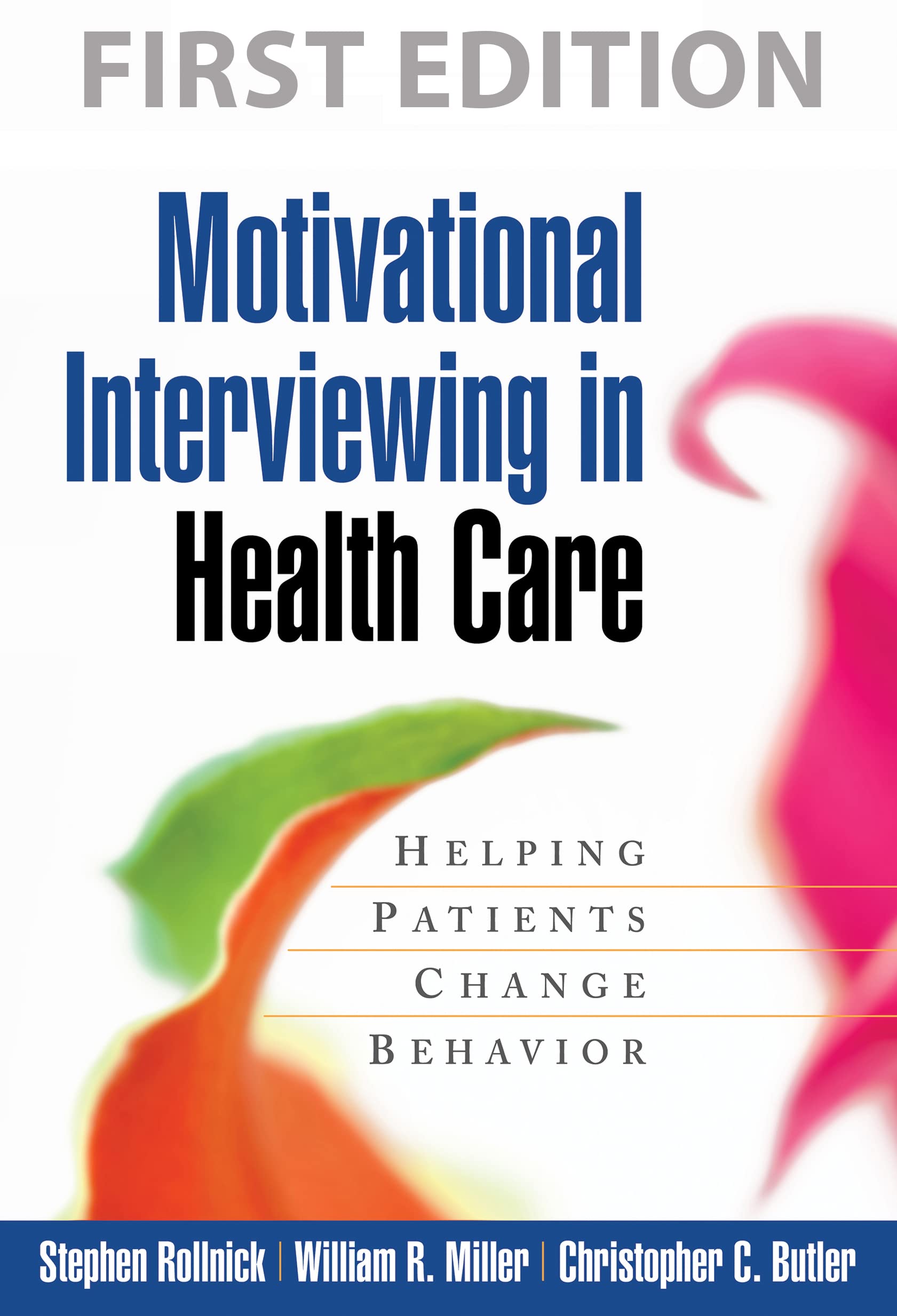 Motivational Interviewing in Health Care: Helping Patients Change Behavior (Applications of Motivational Interviewing),New