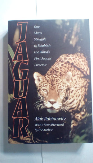 Jaguar: One Man's Struggle To Establish The World's First Jaguar Preserve,Used