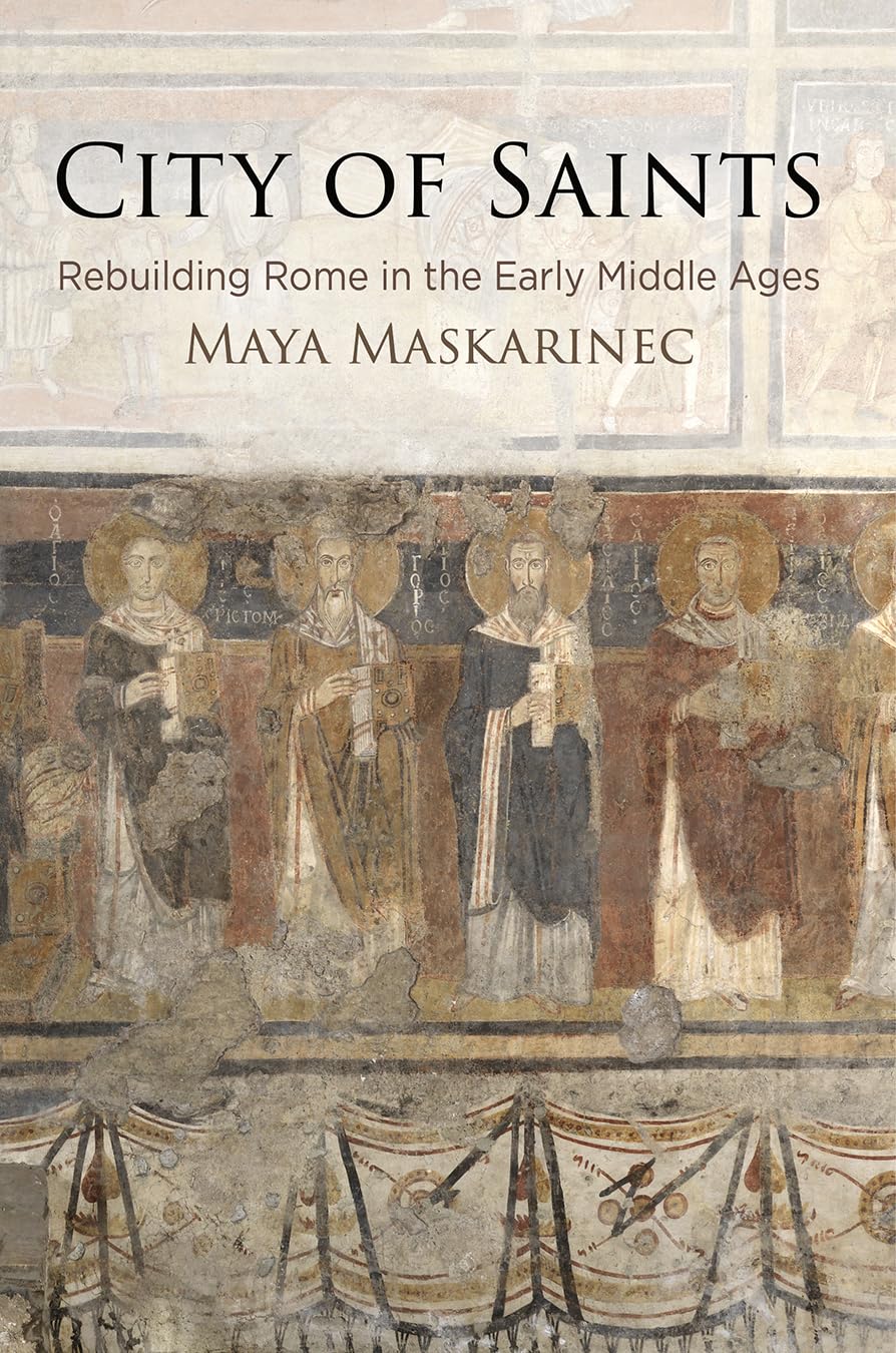 City Of Saints: Rebuilding Rome In The Early Middle Ages (The Middle Ages Series),Used