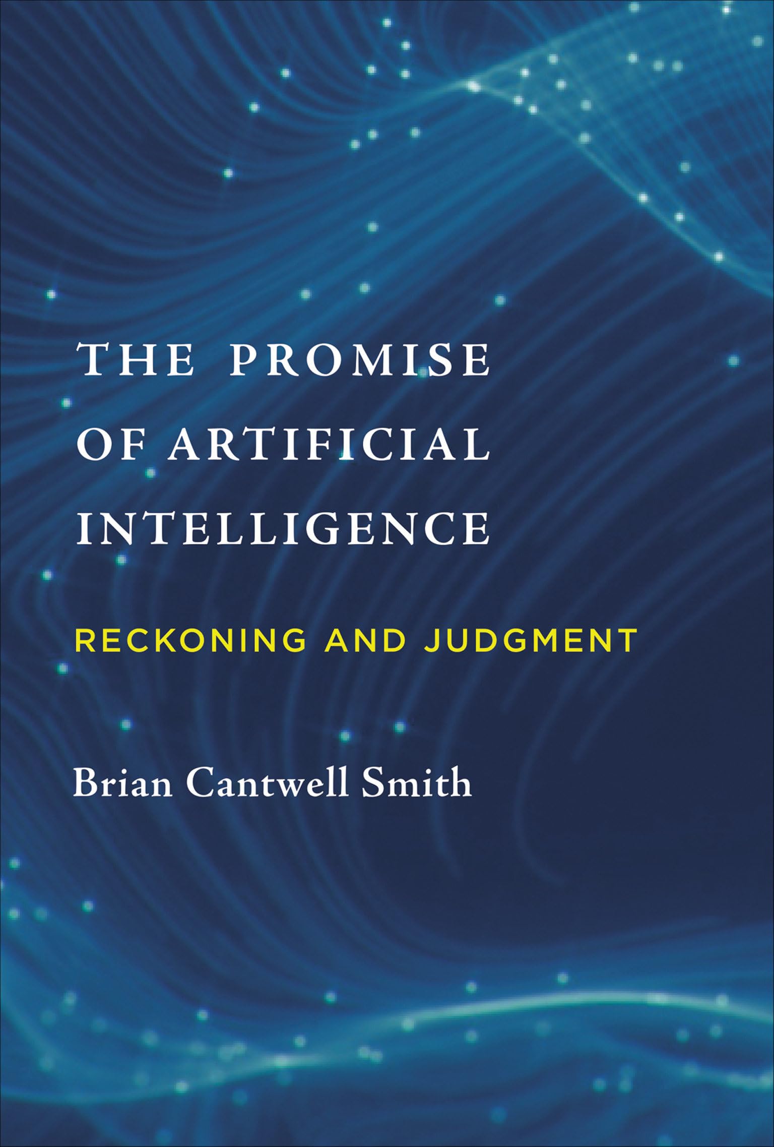 The Promise of Artificial Intelligence: Reckoning and Judgment (Mit Press),Used