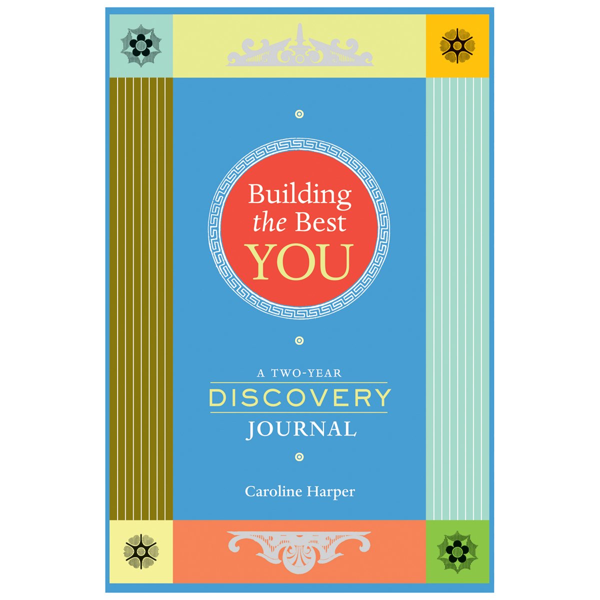 Building the Best You: A TwoYear Discovery Journal,Used