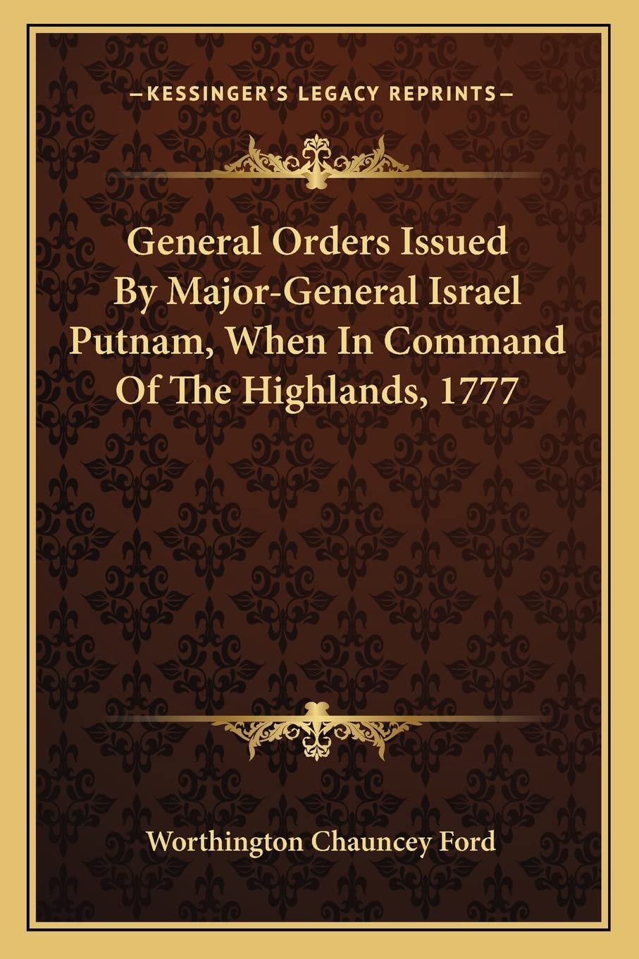 General Orders Issued By MajorGeneral Israel Putnam, When In Command Of The Highlands, 1777,Used