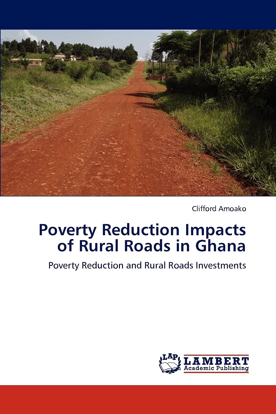 Poverty Reduction Impacts of Rural Roads in Ghana: Poverty Reduction and Rural Roads Investments,Used