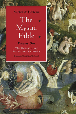 The Mystic Fable, Volume One: The Sixteenth and Seventeenth Centuries (Volume 1) (Religion and Postmodernism),Used