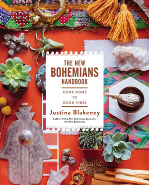 The New Bohemians Handbook: Come Home To Good Vibes