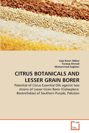 CITRUS BOTANICALS AND LESSER GRAIN BORER: Potential of Citrus Essential Oils against two strains of Lesser Grain Borer (Coleopte,Used
