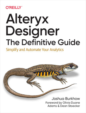 Alteryx Designer: The Definitive Guide: Simplify And Automate Your Analytics,Used