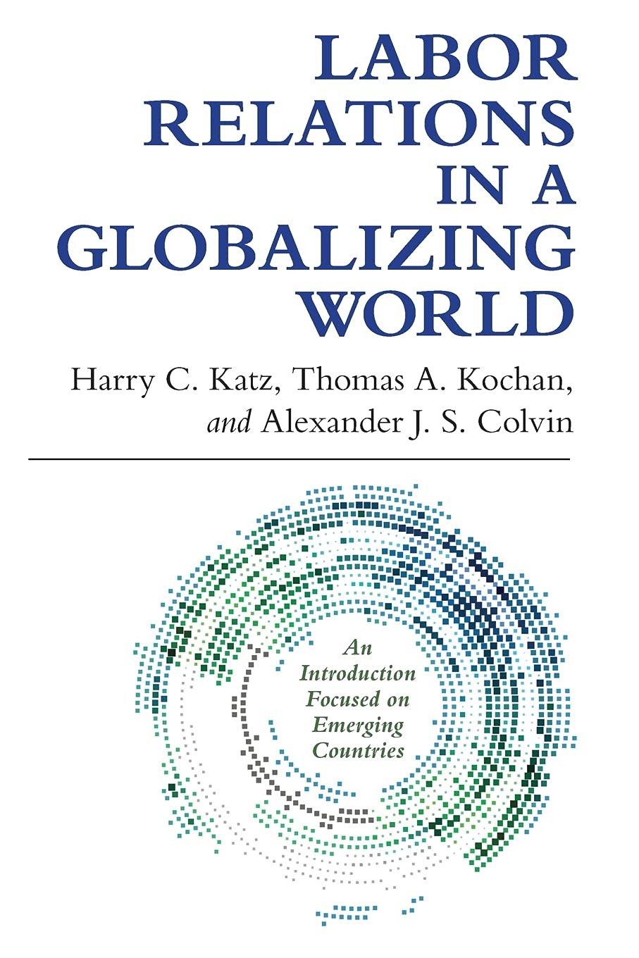 Labor Relations In A Globalizing World,New
