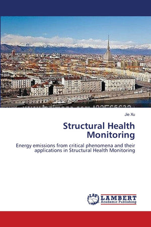 Structural Health Monitoring: Energy emissions from critical phenomena and their applications in Structural Health Monitoring,Used