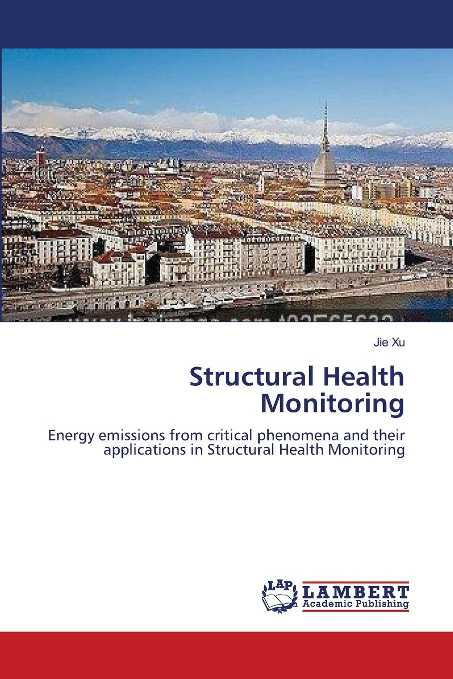 Structural Health Monitoring: Energy emissions from critical phenomena and their applications in Structural Health Monitoring,Used