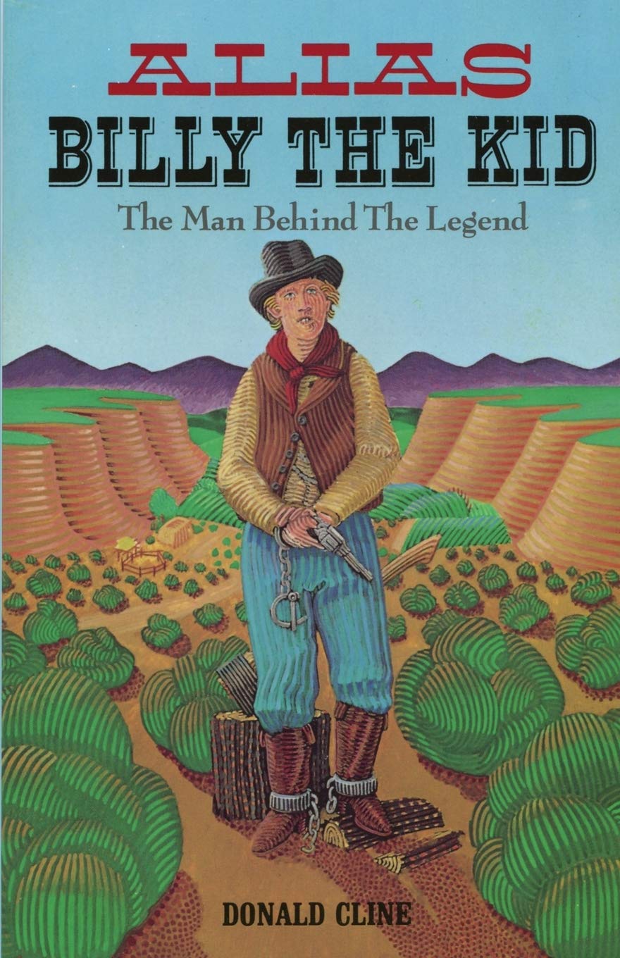 Alias Billy The Kid: The Man Behind The Legend (Western Legacy Series),Used