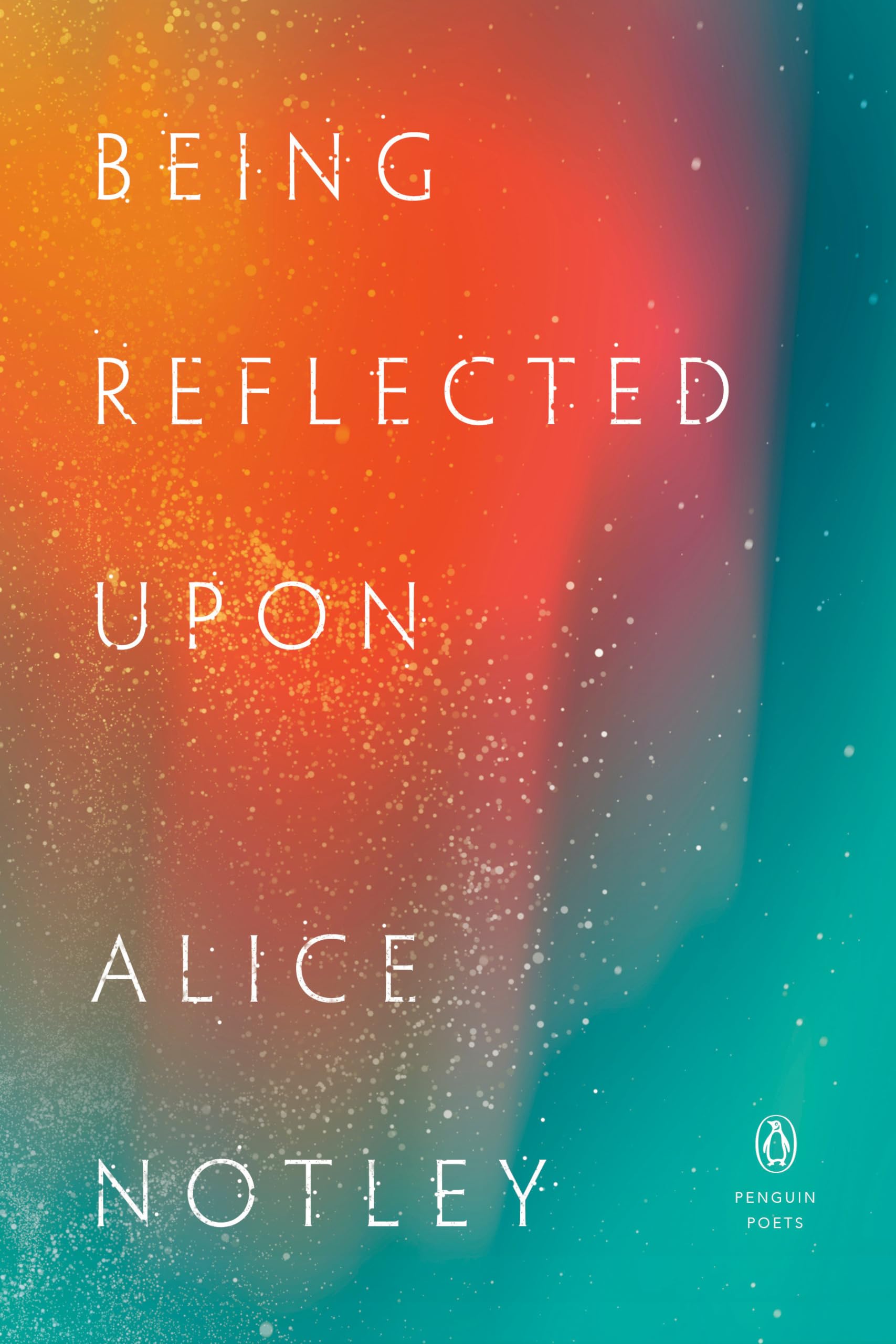 Being Reflected Upon (Penguin Poets),New