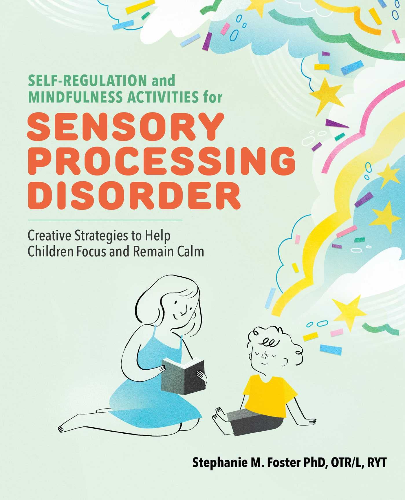 SelfRegulation and Mindfulness Activities for Sensory Processing Disorder: Creative Strategies to Help Children Focus and Remai,Used