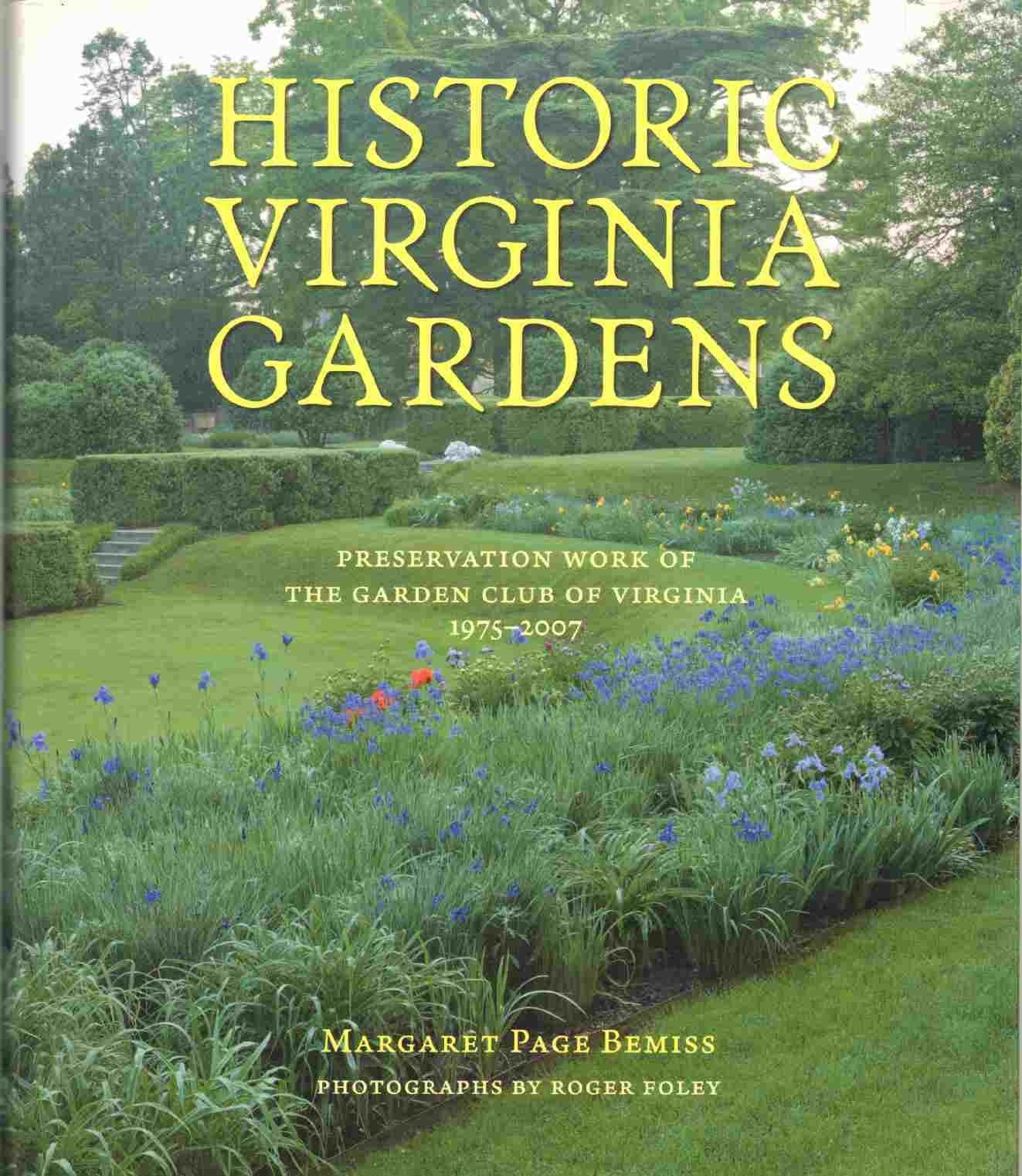 Historic Virginia Gardens: Preservation Work Of The Garden Club Of Virginia, 19752007,Used
