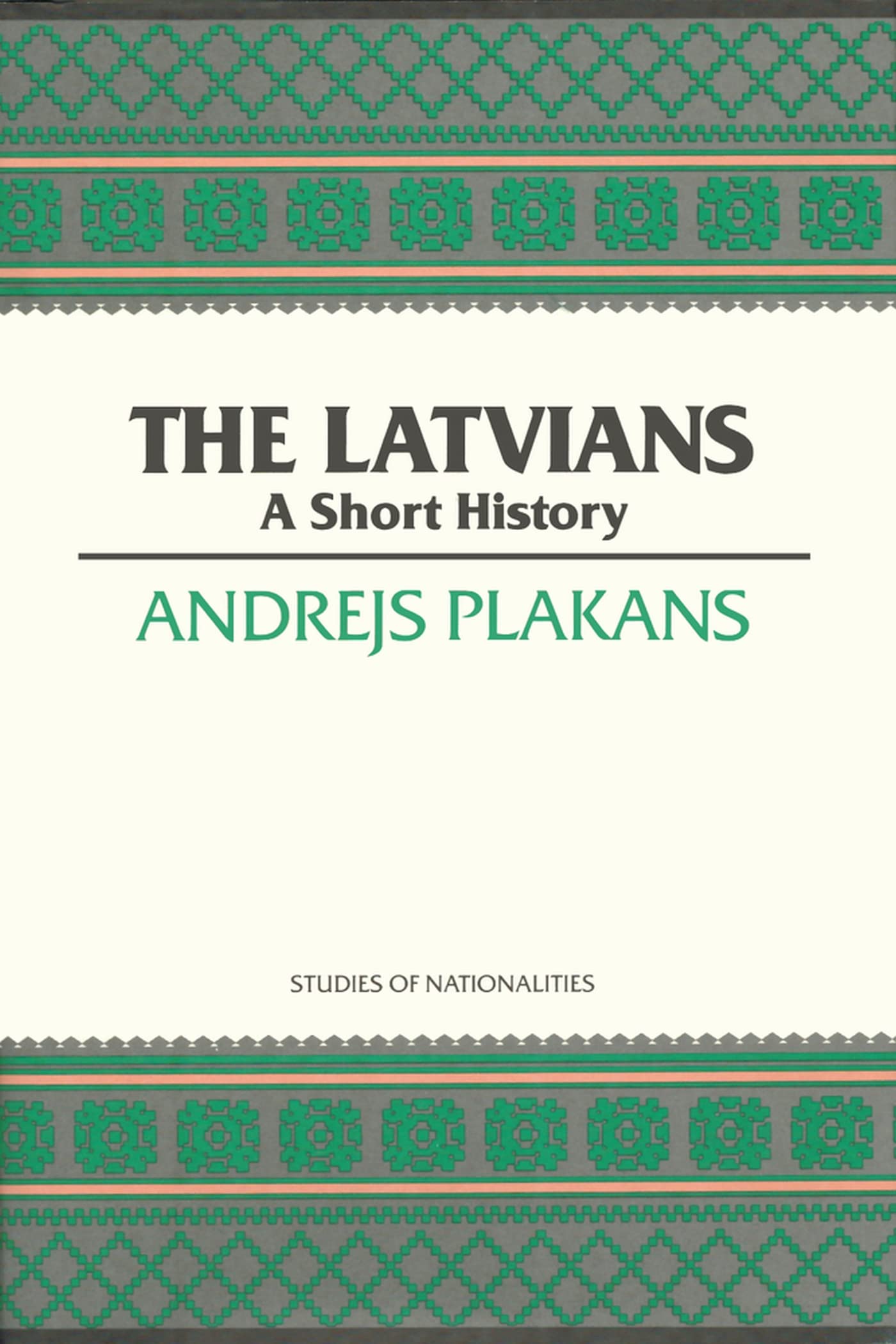 The Latvians: A Short History (Hoover Institution Press Publication) (Volume 422),New