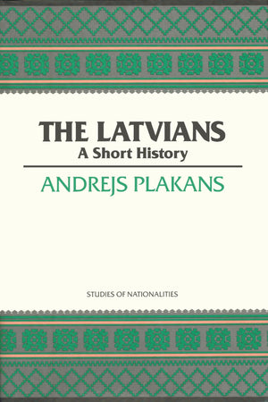 The Latvians: A Short History (Hoover Institution Press Publication) (Volume 422),New
