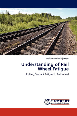 Understanding of Rail Wheel Fatigue: Rolling Contact Fatigue in Rail wheel,Used