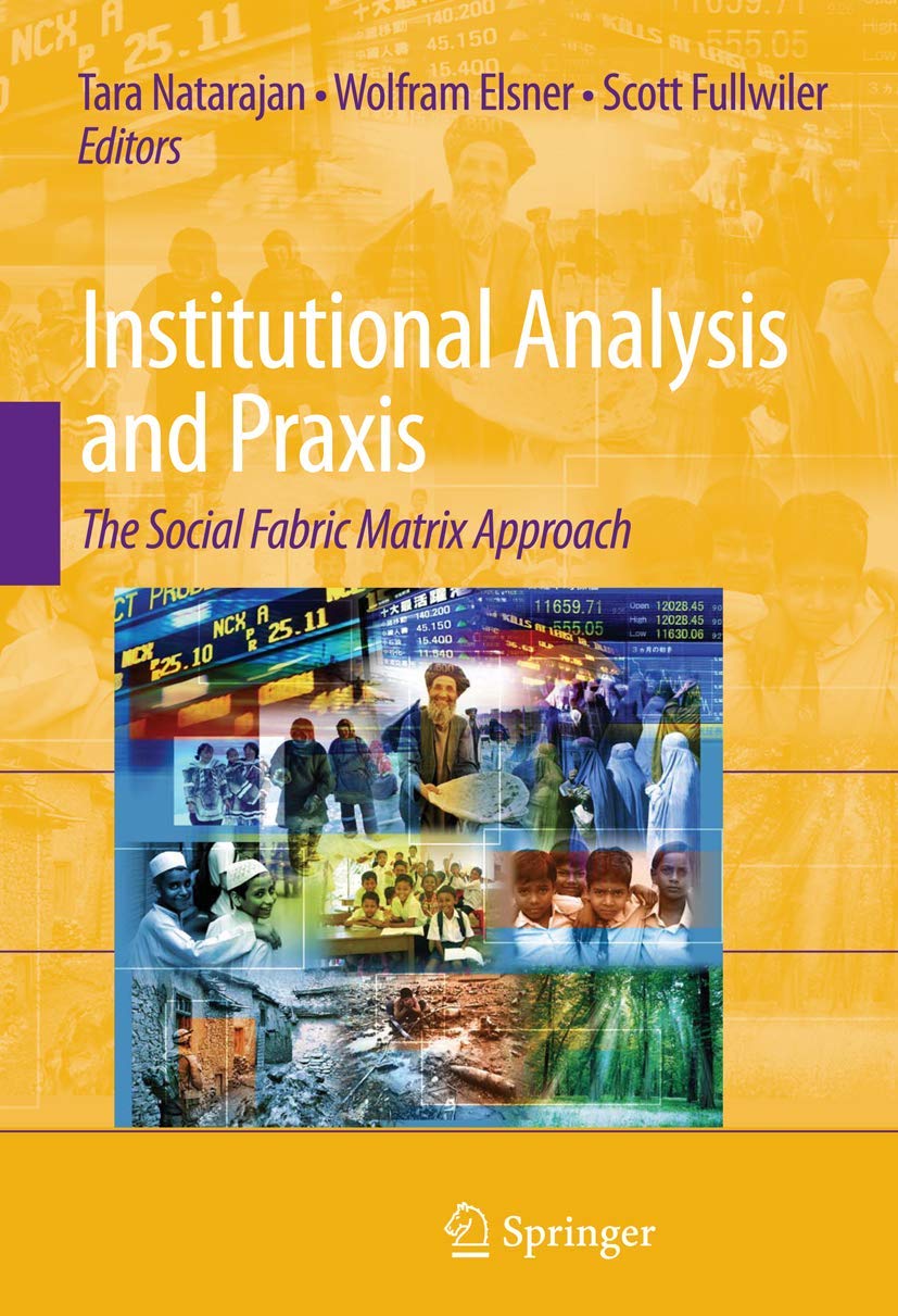 Institutional Analysis and Praxis: The Social Fabric Matrix Approach,Used