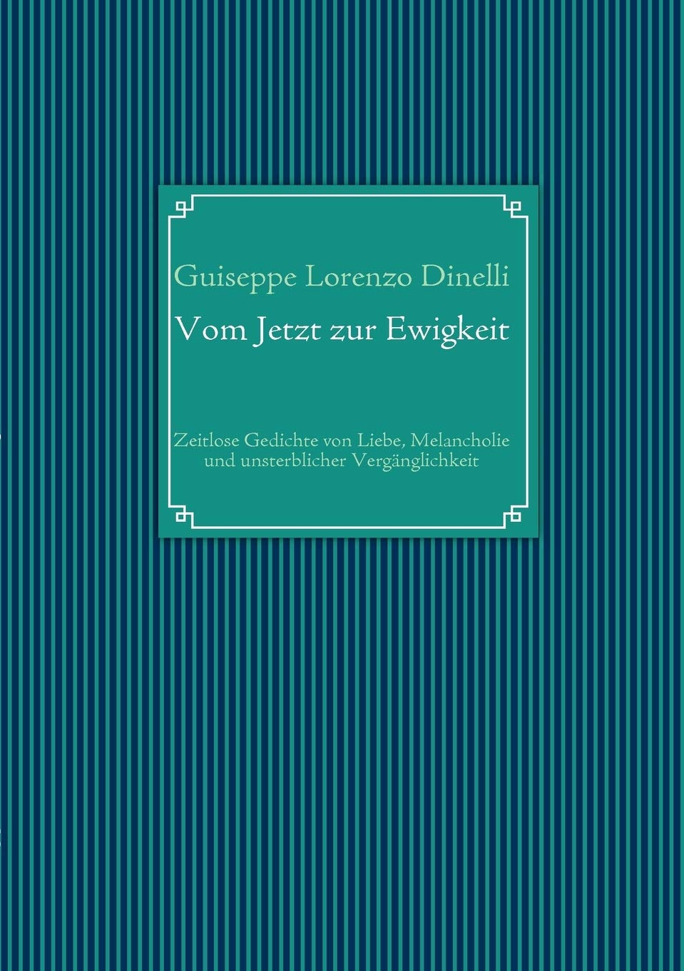 Vom Jetzt zur Ewigkeit: Zeitlose Gedichte von Liebe, Melancholie und unsterblicher Vergnglichkeit (German Edition),Used