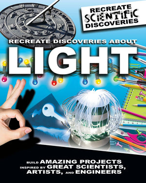 Recreate Discoveries About Light (Recreate Scientific Discoveries),Used