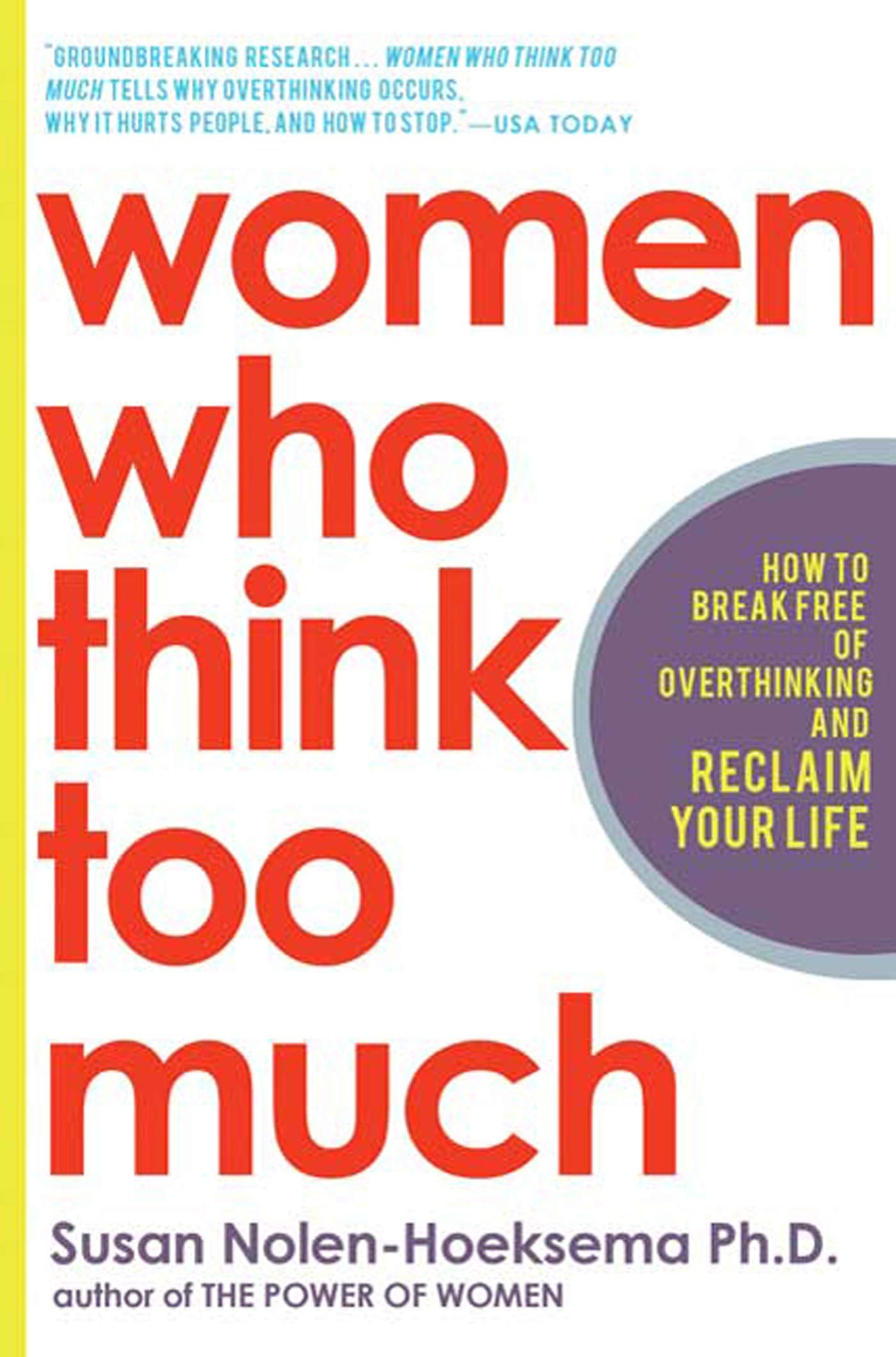 Women Who Think Too Much: How to Break Free of Overthinking and Reclaim Your Life,Used