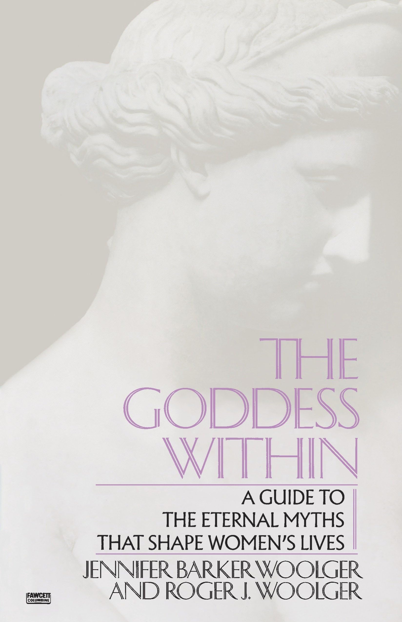 Goddess Within: A Guide To The Eternal Myths That Shape Women'S Lives,Used