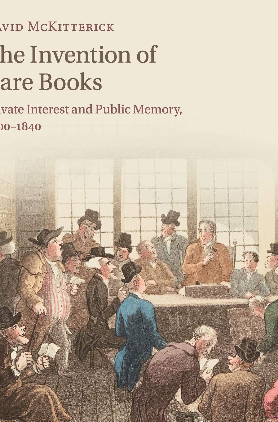 The Invention of Rare Books: Private Interest and Public Memory, 16001840,Used
