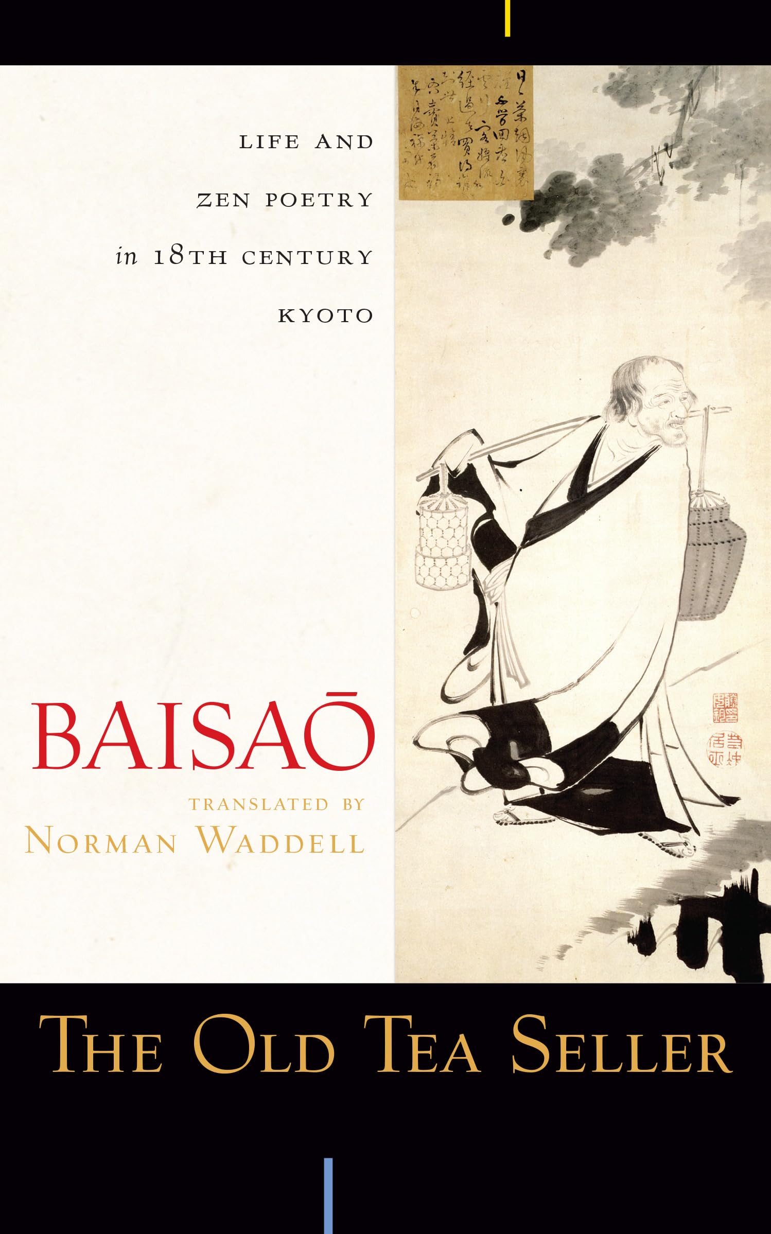 The Old Tea Seller: Life And Zen Poetry In 18Th Century Kyoto