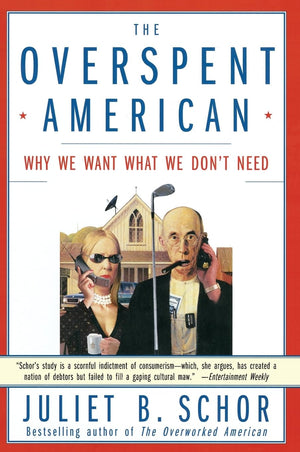 The Overspent American: Why We Want What We Don't Need,Used