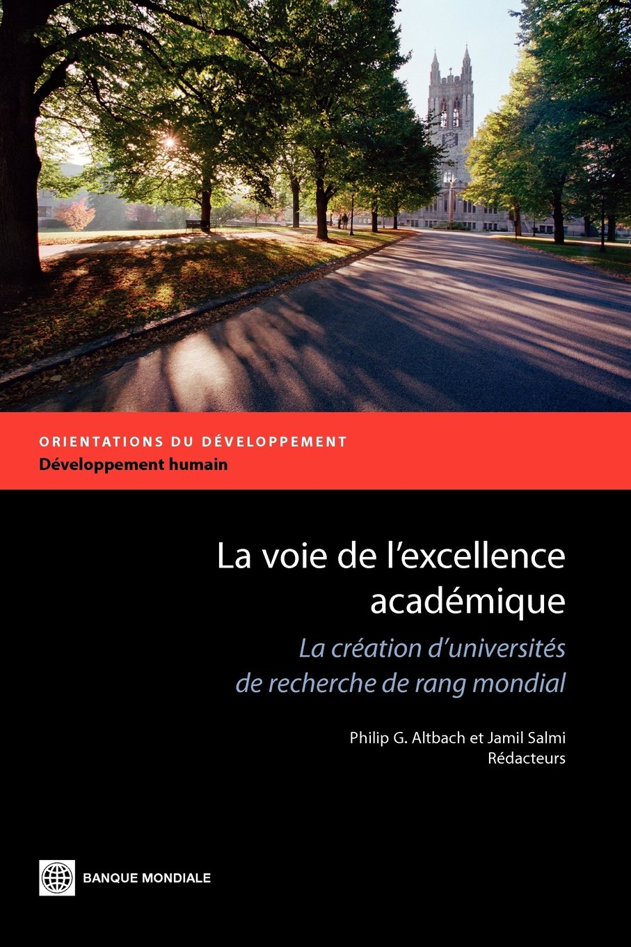 The Road To Academic Excellence: The Making Of Worldclass Research Universities (Directions In Development) (French Edition) (D,New