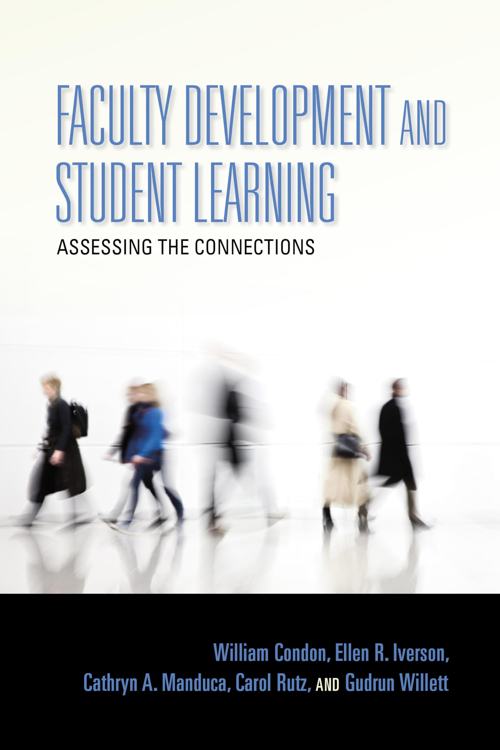 Faculty Development and Student Learning: Assessing the Connections (Scholarship of Teaching and Learning),New