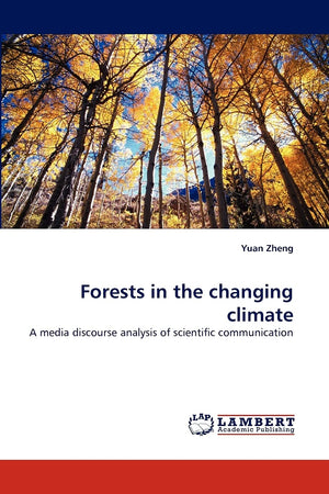Forests in the changing climate: A media discourse analysis of scientific communication,Used