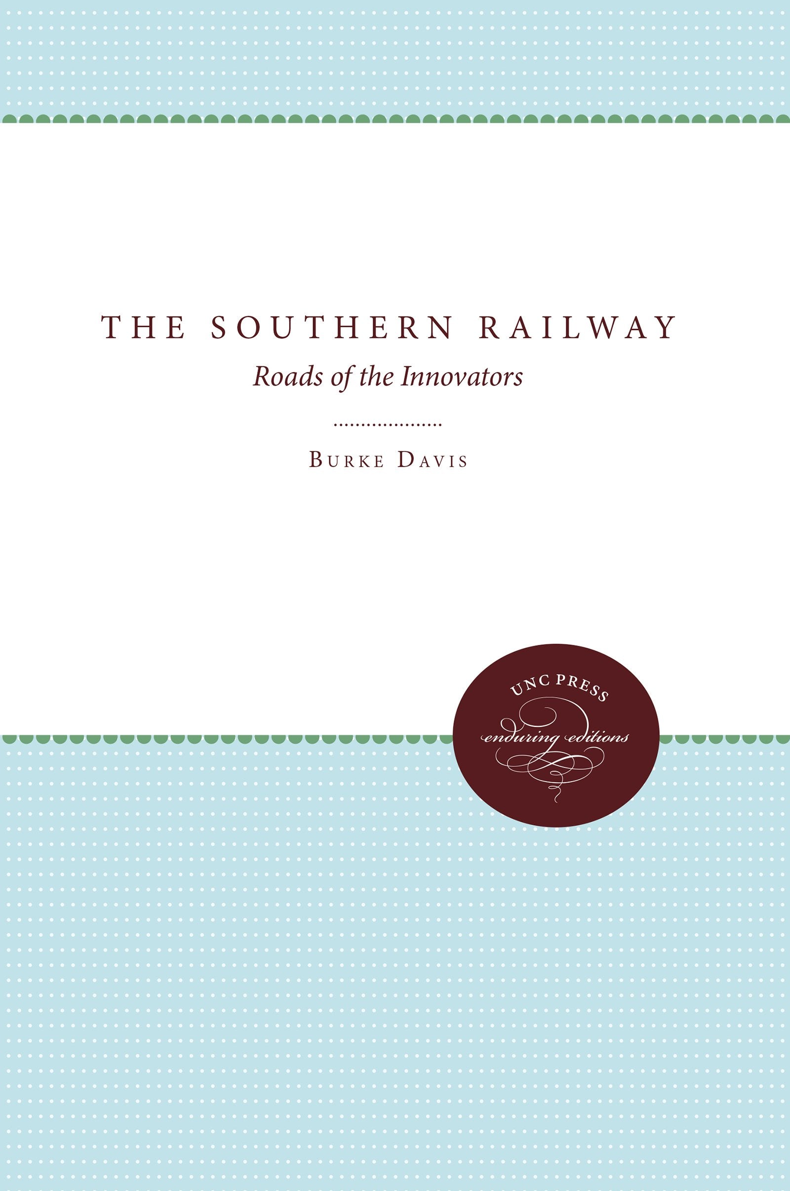 The Southern Railway: Roads of the Innovators,Used