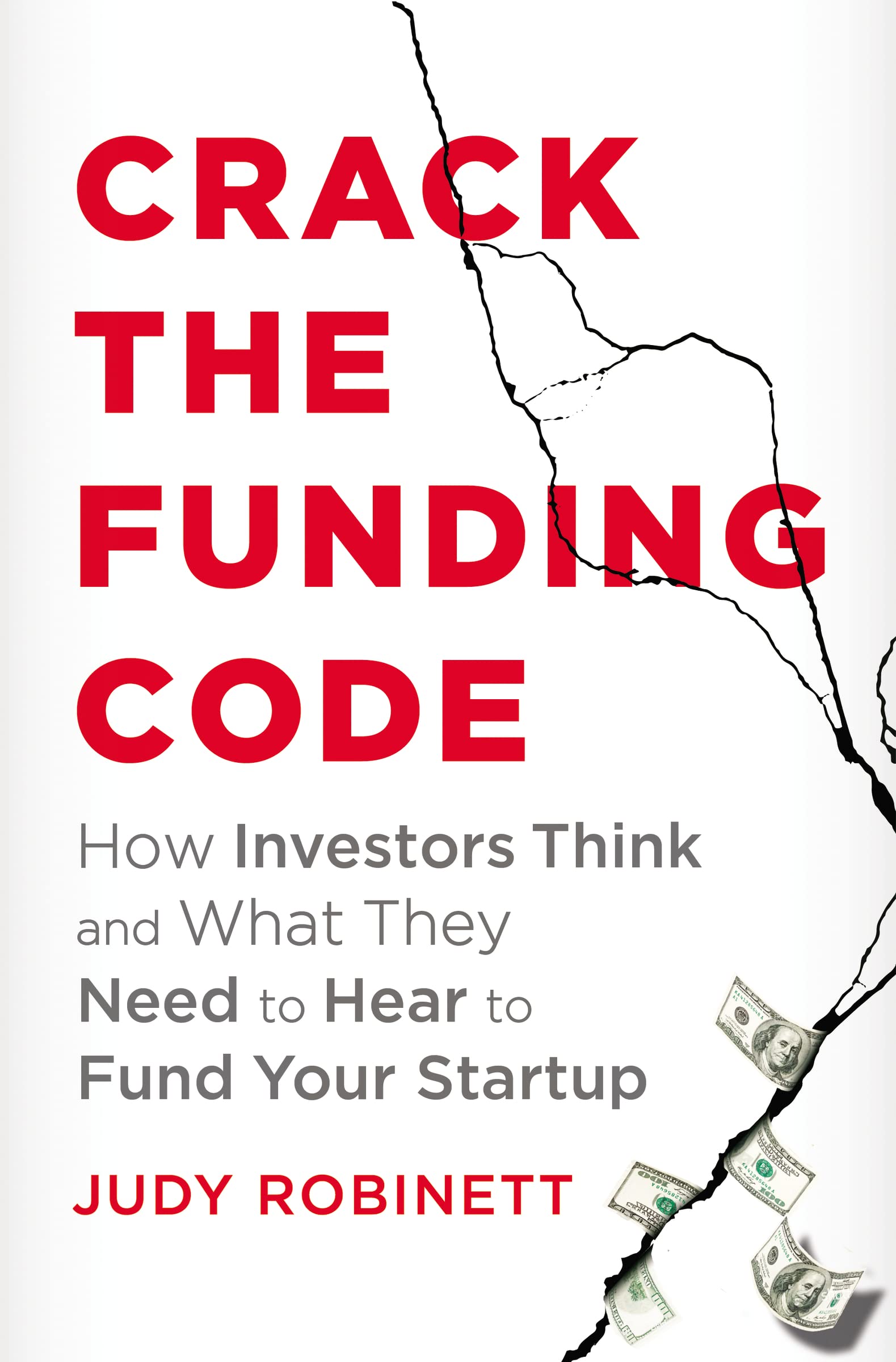 Crack The Funding Code: How Investors Think And What They Need To Hear To Fund Your Startup,Used