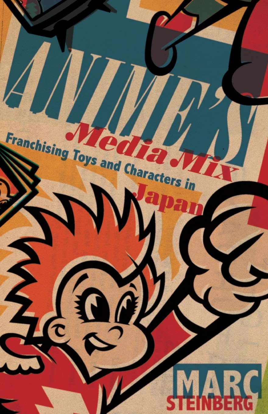 Animes Media Mix: Franchising Toys And Characters In Japan,New