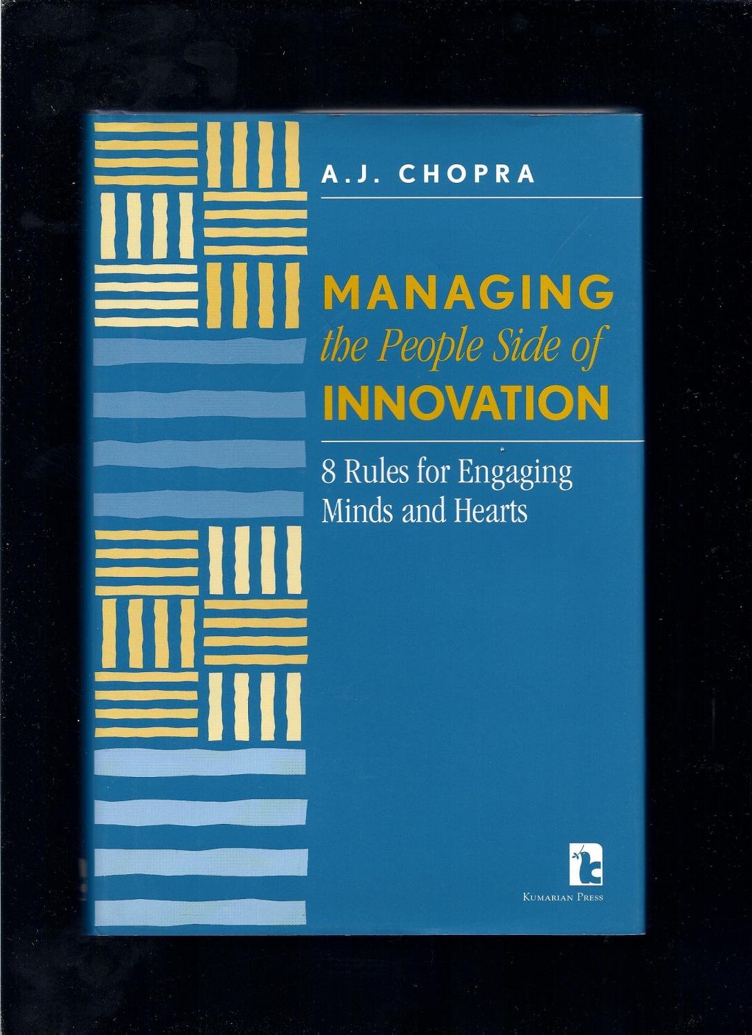 Managing the People Side of Innovation: 8 Rules for Engaging Minds and Hearts,Used