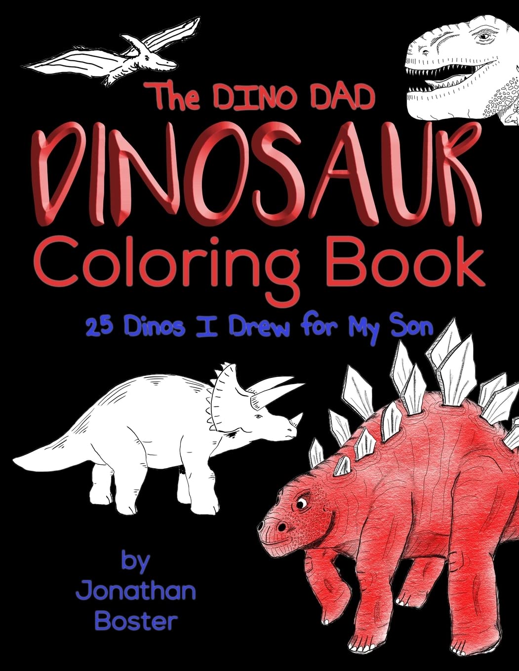 The Dino Dad Dinosaur Coloring Book: 25 Dinos I Drew For My Son,Used