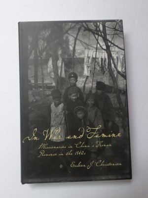 In War and Famine: Missionaries in China's Honan Province in the 1940s,Used