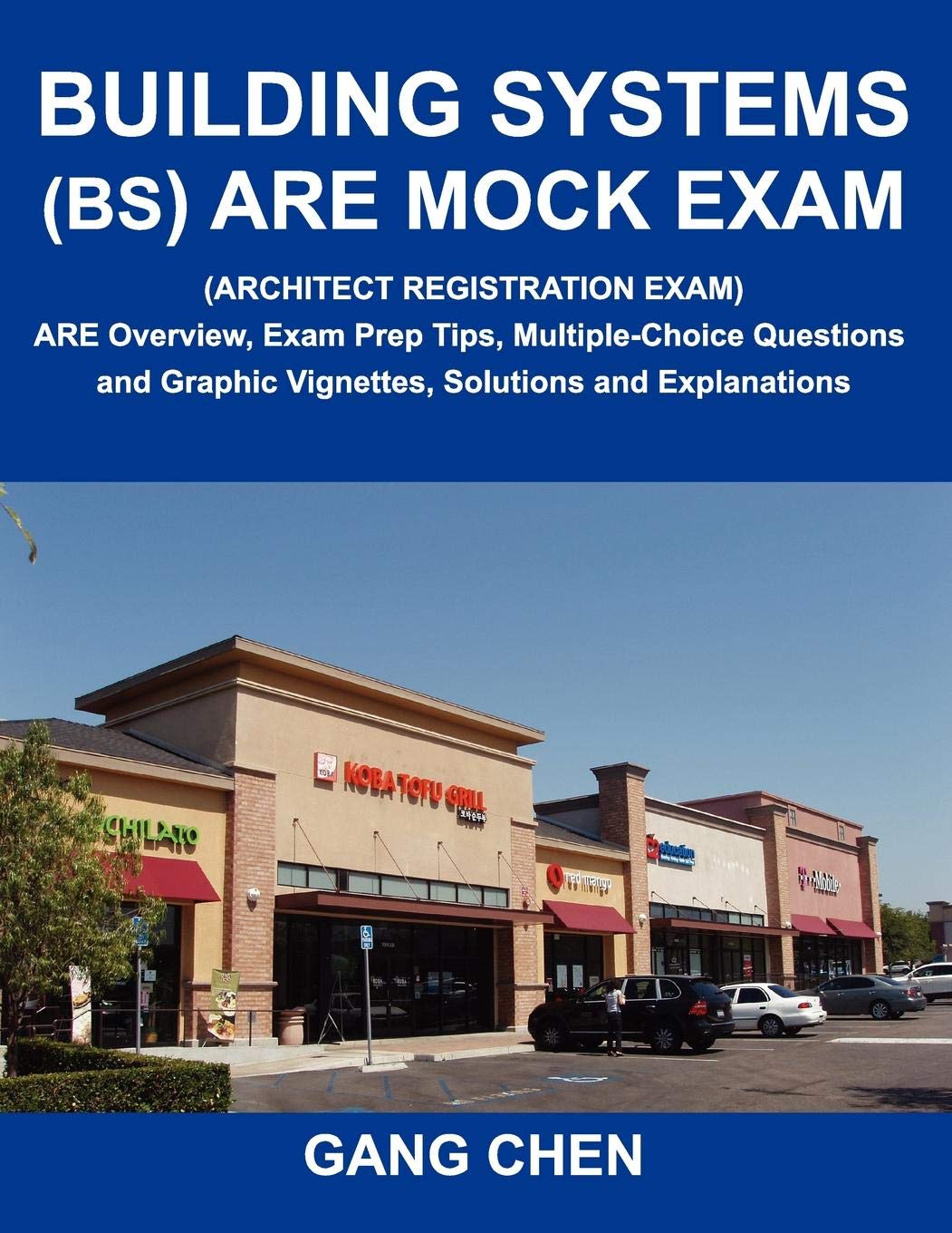 Building Systems (Bs) Are Mock Exam (Architect Registration Exam): Are Overview, Exam Prep Tips, Multiplechoice Questions And G,Used
