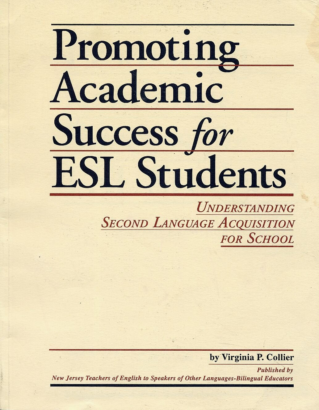 Promoting Academic Success for E. S. L. Students: Understanding Second Language Acquisition for School,New