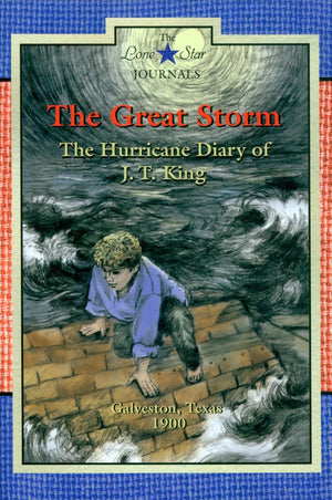 The Great Storm: The Hurricane Diary of J. T. King, Galveston, Texas, 1900 (Lone Star Journals),Used